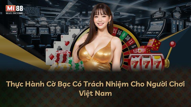 Thực Hành Cờ Bạc Có Trách Nhiệm Cho Người Chơi Việt Nam