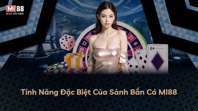 Tính Năng Đặc Biệt Của Sảnh Bắn Cá MI88