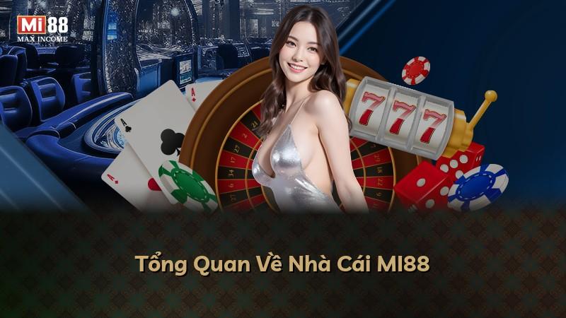 Tổng Quan Về Nhà Cái MI88