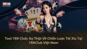 Tool 789 Club: Sự Thật Về Chiến Lược Tài Xỉu Tại 789Club Việt Nam