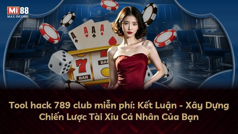 Tool hack 789 club miễn phí: Kết Luận - Xây Dựng Chiến Lược Tài Xỉu Cá Nhân Của Bạn