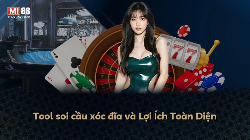 Tool soi cầu xóc đĩa và Lợi Ích Toàn Diện