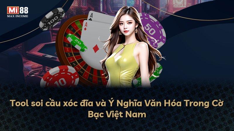 Tool soi cầu xóc đĩa và Ý Nghĩa Văn Hóa Trong Cờ Bạc Việt Nam