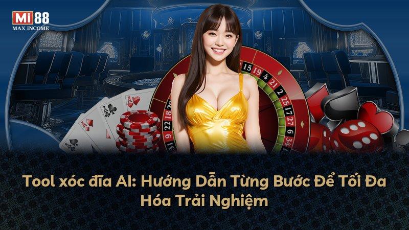 Tool xóc đĩa AI: Hướng Dẫn Từng Bước Để Tối Đa Hóa Trải Nghiệm