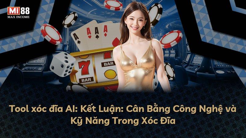 Tool xóc đĩa AI: Kết Luận: Cân Bằng Công Nghệ và Kỹ Năng Trong Xóc Đĩa