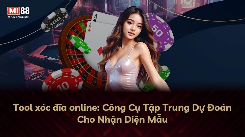 Tool xóc đĩa online: Công Cụ Tập Trung Dự Đoán Cho Nhận Diện Mẫu