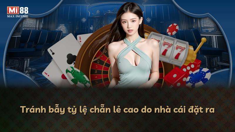 Tránh bẫy tỷ lệ chẵn lẻ cao do nhà cái đặt ra