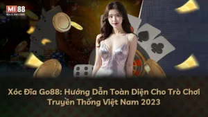 Xóc Đĩa Go88: Hướng Dẫn Toàn Diện Cho Trò Chơi Truyền Thống Việt Nam 2023