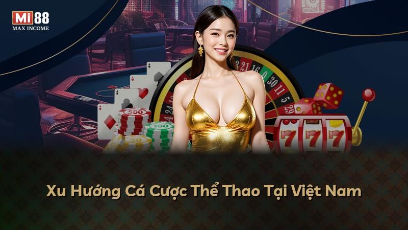 Xu Hướng Cá Cược Thể Thao Tại Việt Nam