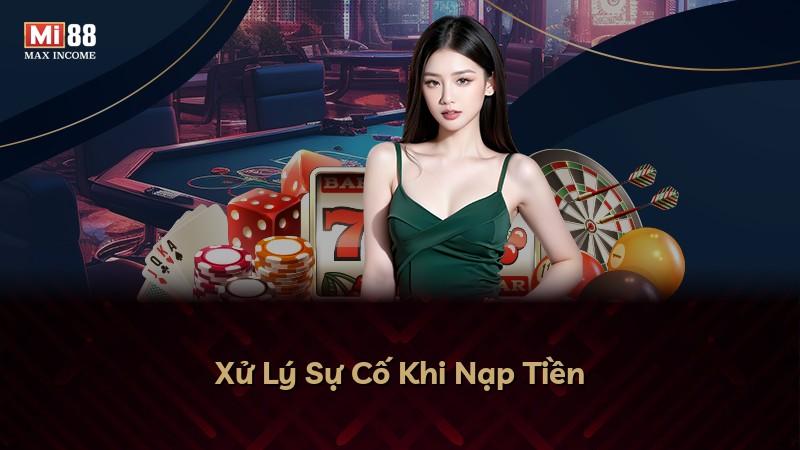 Xử Lý Sự Cố Khi Nạp Tiền