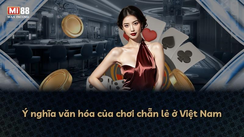 Ý nghĩa văn hóa của chơi chẵn lẻ ở Việt Nam