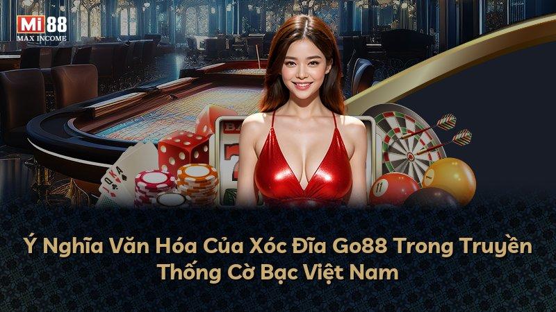 Ý Nghĩa Văn Hóa Của Xóc Đĩa Go88 Trong Truyền Thống Cờ Bạc Việt Nam